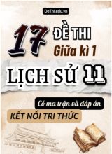 17 Đề thi giữa kì 1 Lịch sử 11 Kết nối tri thức (Có Ma trận & Đáp án)